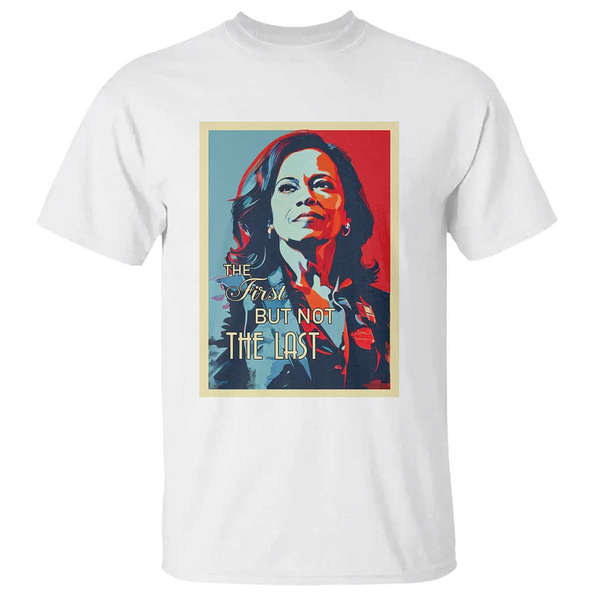 the-first-but-not-the-last-t-shirt-madam-harris-2024-usa-portrait-presidential-election