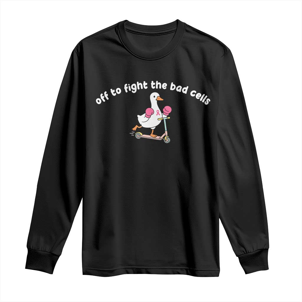 Funny Goose Breast Cancer Support Long Sleeve Shirt Off To Fight The Bad Cells