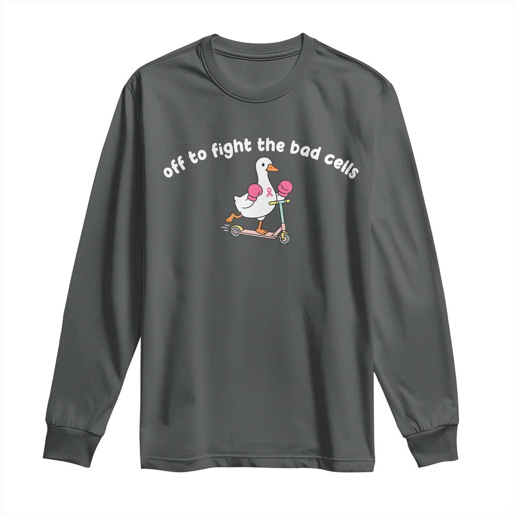 Funny Goose Breast Cancer Support Long Sleeve Shirt Off To Fight The Bad Cells