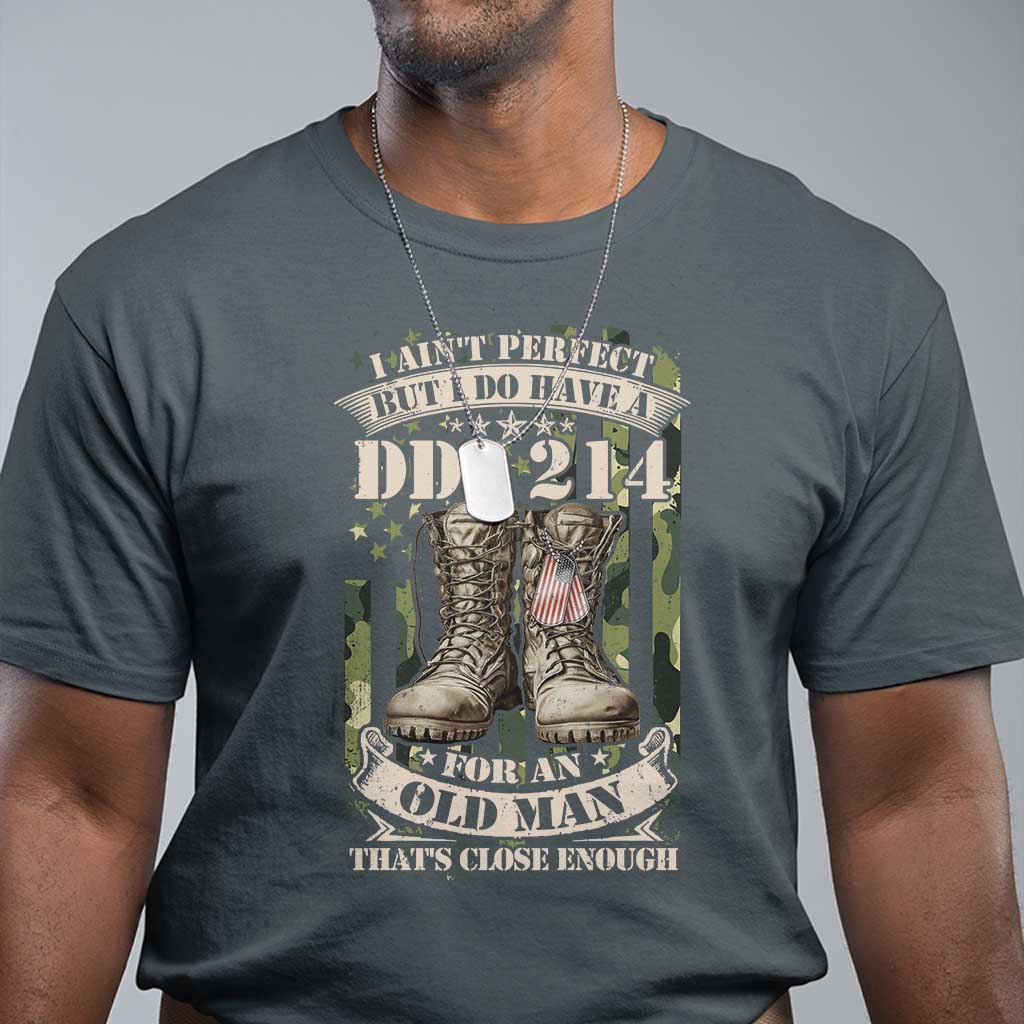 patriotic-veterans-t-shirt-i-aint-perfect-but-i-do-have-a-dd-214-for-an-old-man-thats-close-enough