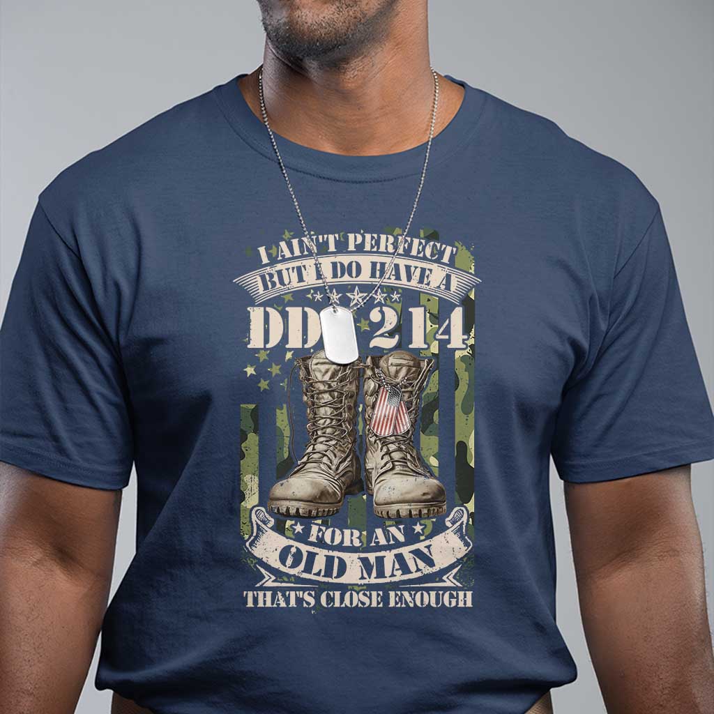 patriotic-veterans-t-shirt-i-aint-perfect-but-i-do-have-a-dd-214-for-an-old-man-thats-close-enough