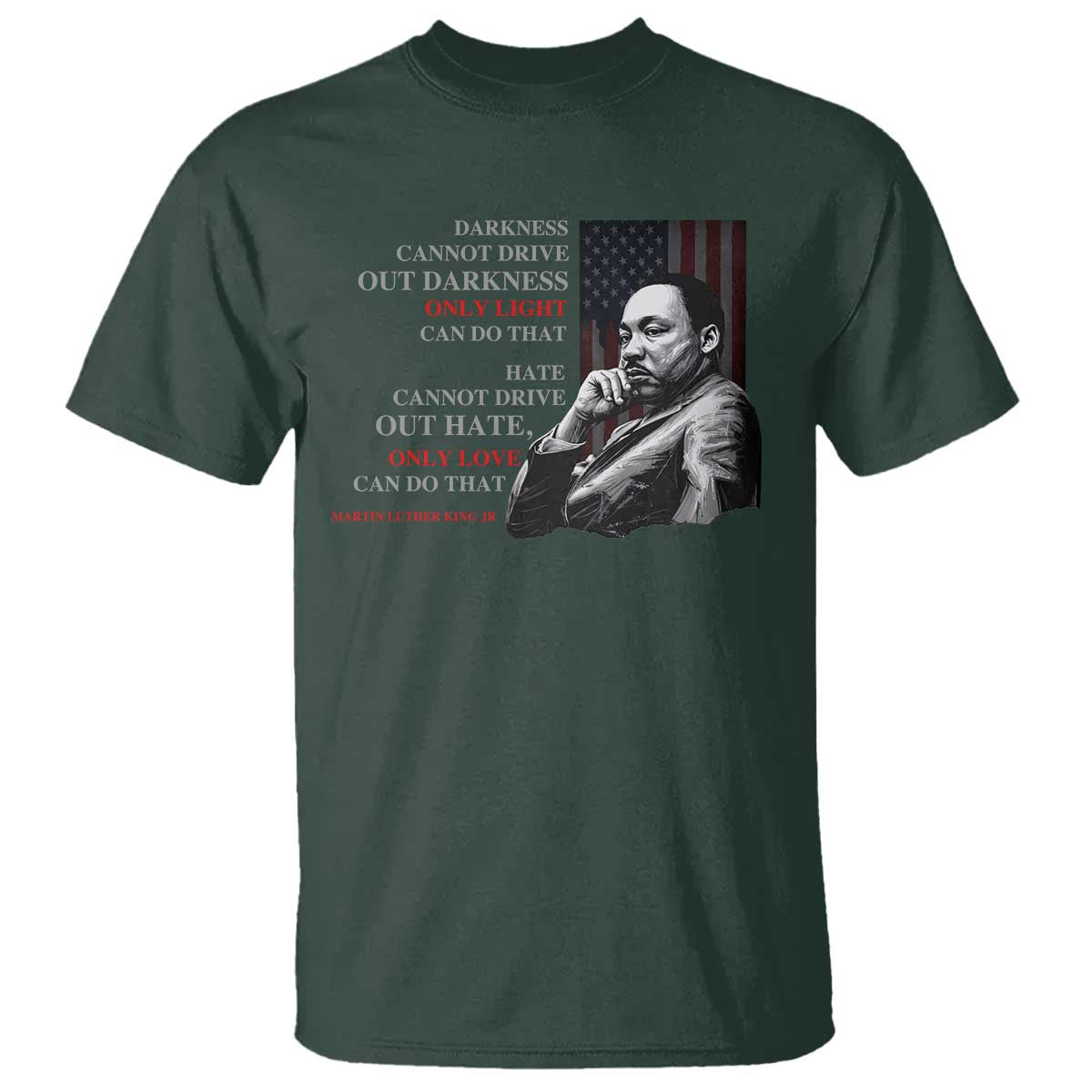 mlk-darkness-cannot-drive-out-darkness-only-light-can-do-that-t-shirt-martin-luther-king