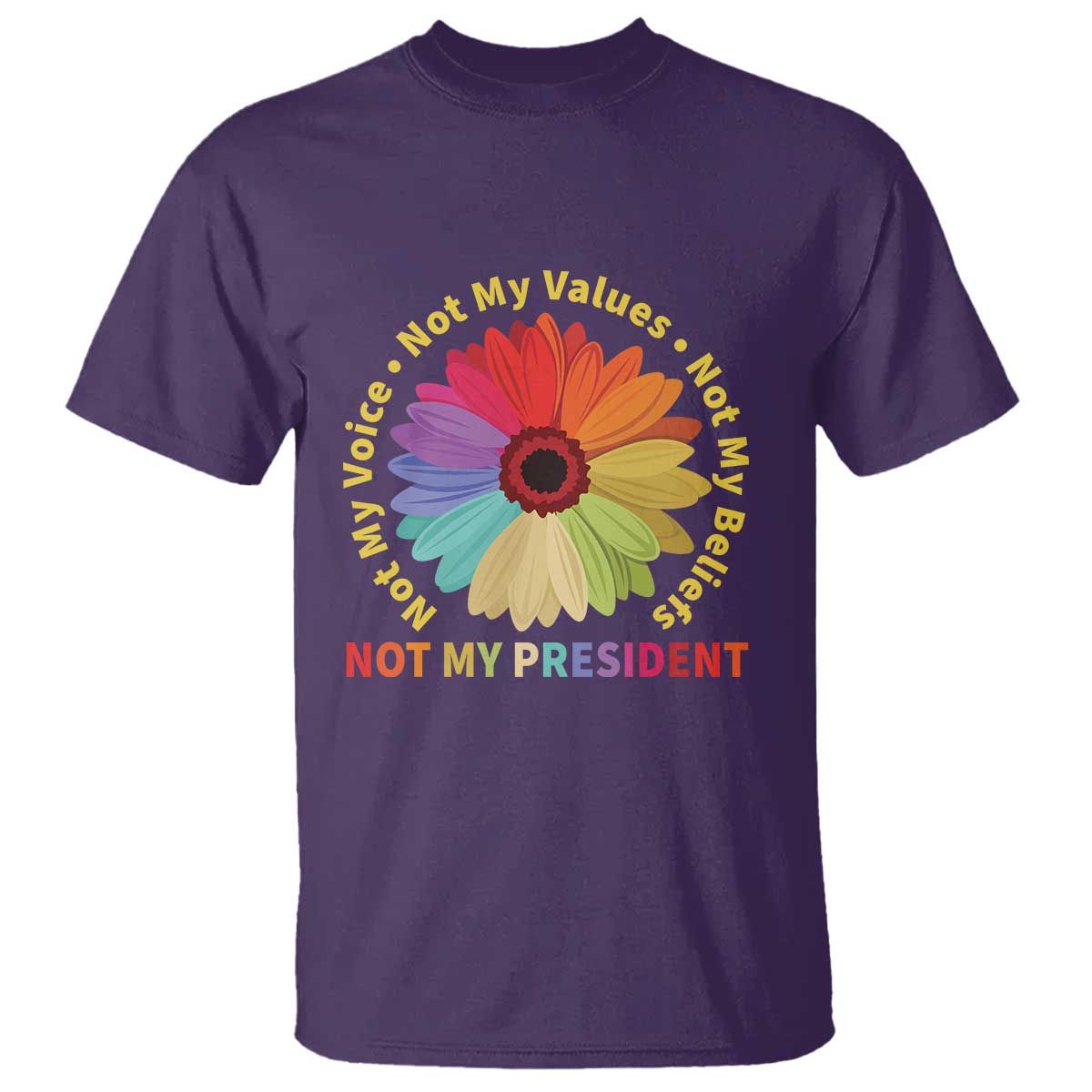 not-my-president-not-my-voice-not-my-values-not-my-beliefs-t-shirt-multicolored-flowers
