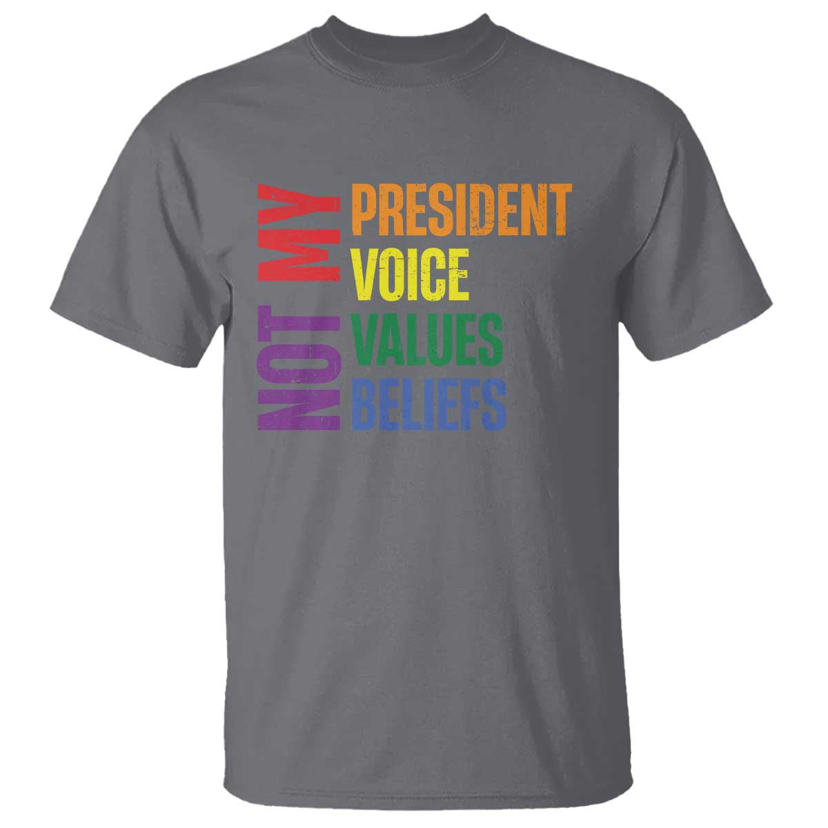 not-my-president-not-my-voice-not-my-values-not-my-beliefs-t-shirt-vintage-rainbow-text