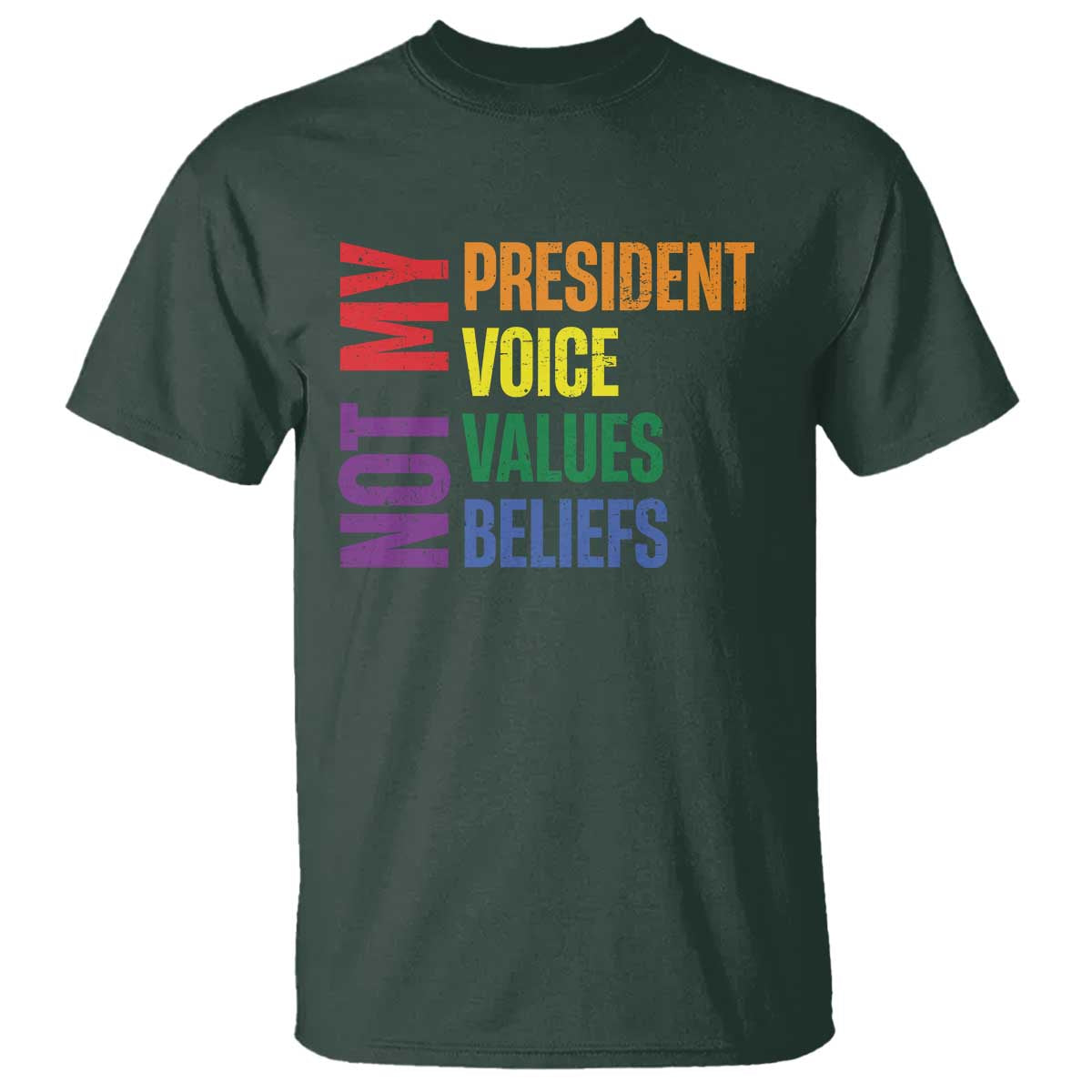 not-my-president-not-my-voice-not-my-values-not-my-beliefs-t-shirt-vintage-rainbow-text