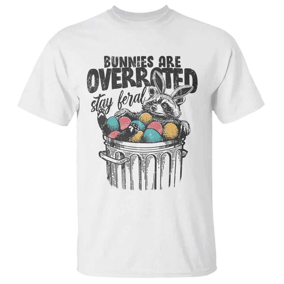 funny-easter-day-racoon-t-shirt-bunnies-are-overrated-stay-feral-eggs