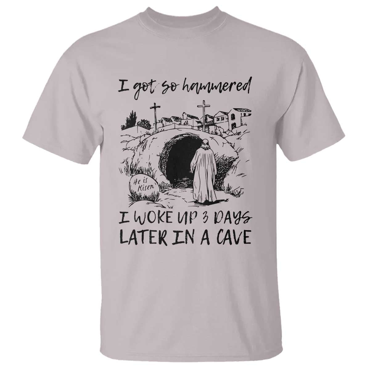 funny-i-got-so-hammered-i-woke-up-3-days-later-in-a-cave-t-shirt-christian-easter-day-religious