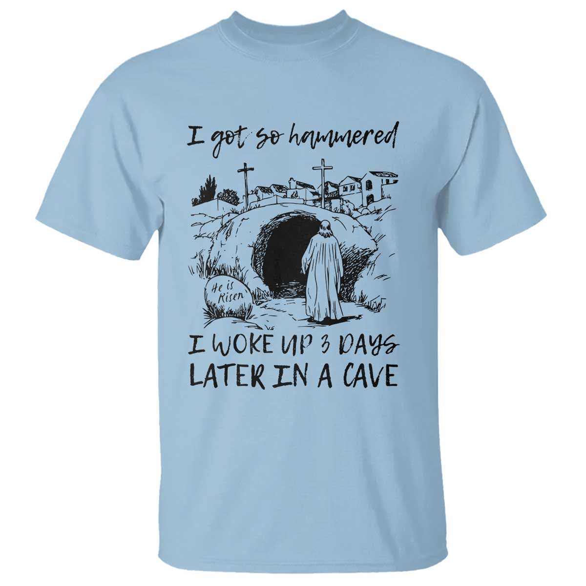 funny-i-got-so-hammered-i-woke-up-3-days-later-in-a-cave-t-shirt-christian-easter-day-religious