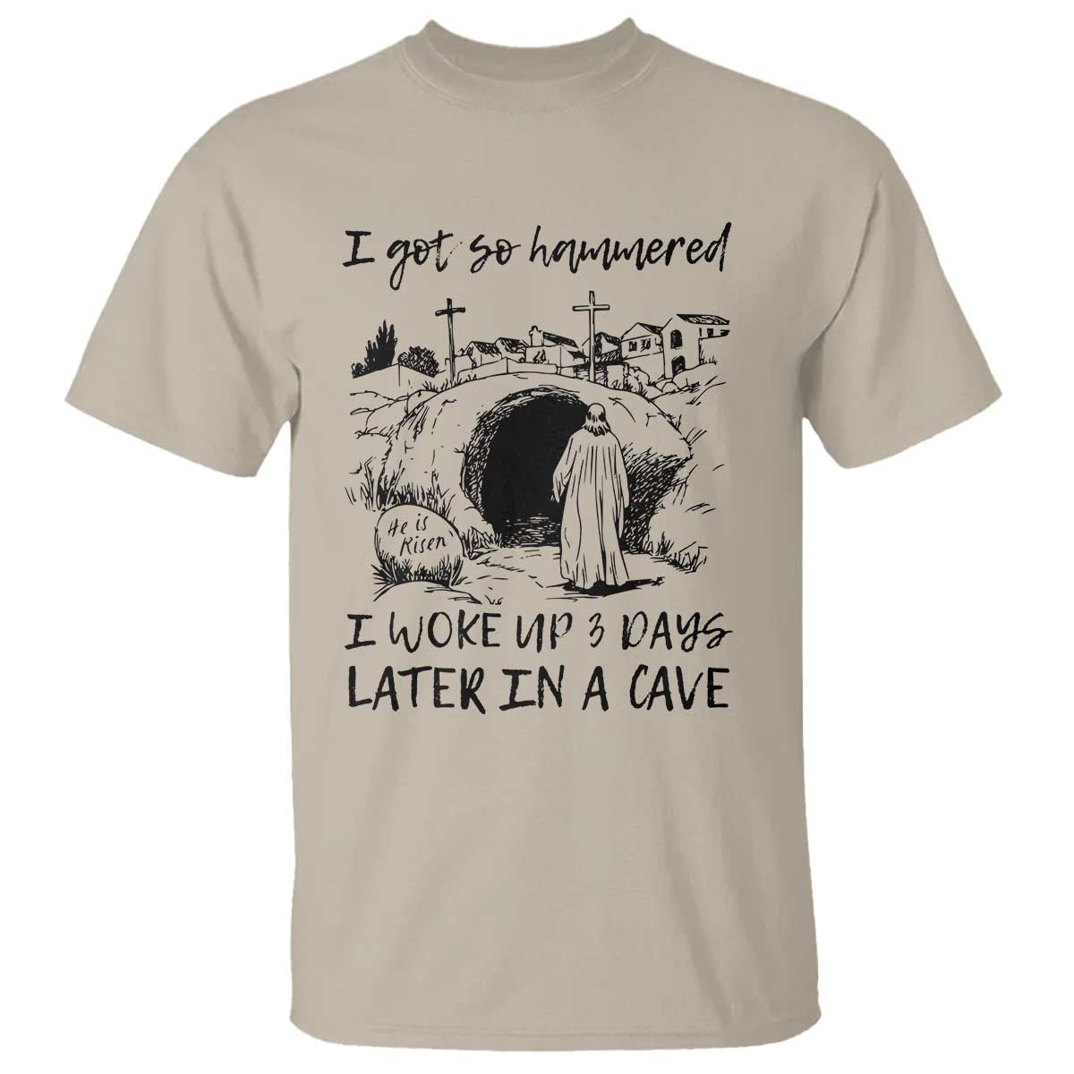 funny-i-got-so-hammered-i-woke-up-3-days-later-in-a-cave-t-shirt-christian-easter-day-religious