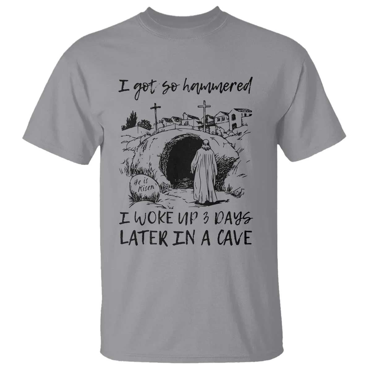 funny-i-got-so-hammered-i-woke-up-3-days-later-in-a-cave-t-shirt-christian-easter-day-religious