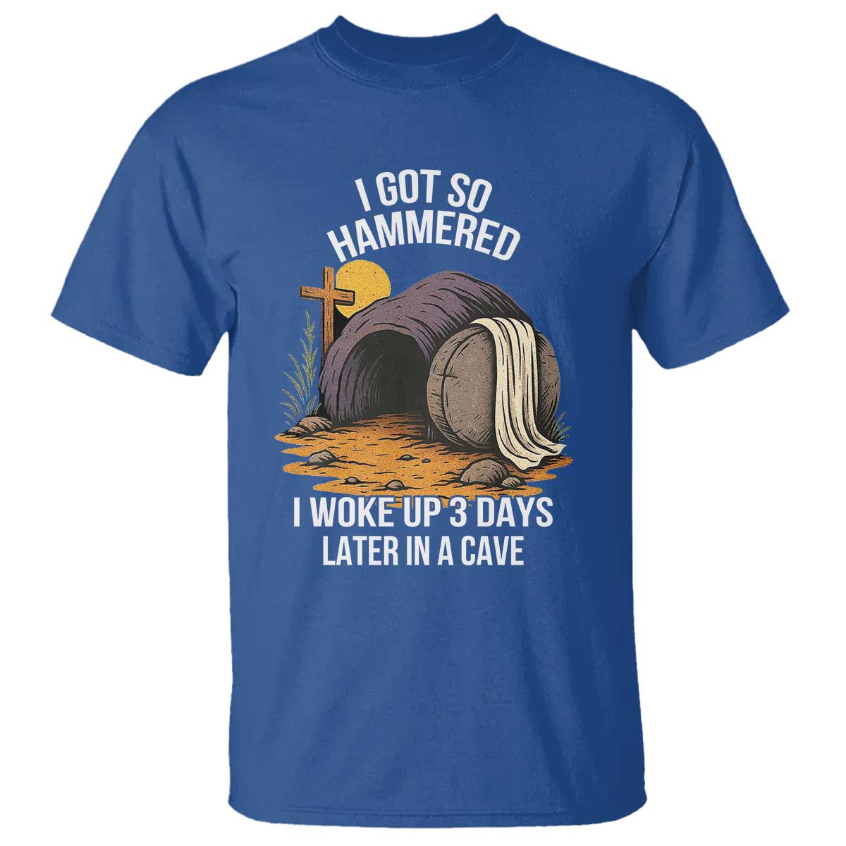 christian-easter-day-religious-stone-t-shirt-i-got-so-hammered-i-woke-up-3-days-later-in-a-cave