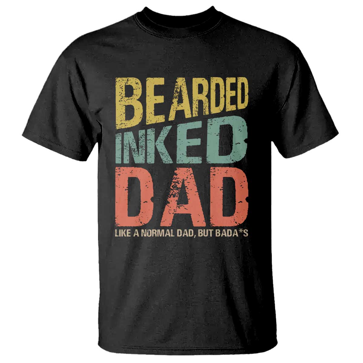 funny-bearded-inked-dad-like-a-normal-dad-but-badass-t-shirt-fathers-day