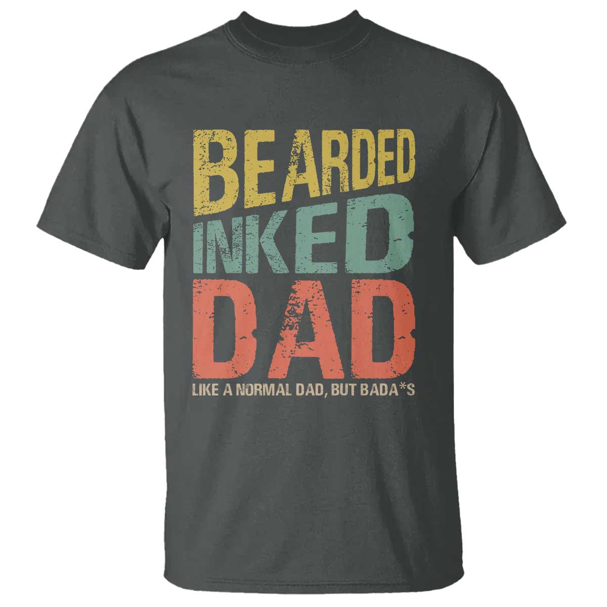 funny-bearded-inked-dad-like-a-normal-dad-but-badass-t-shirt-fathers-day
