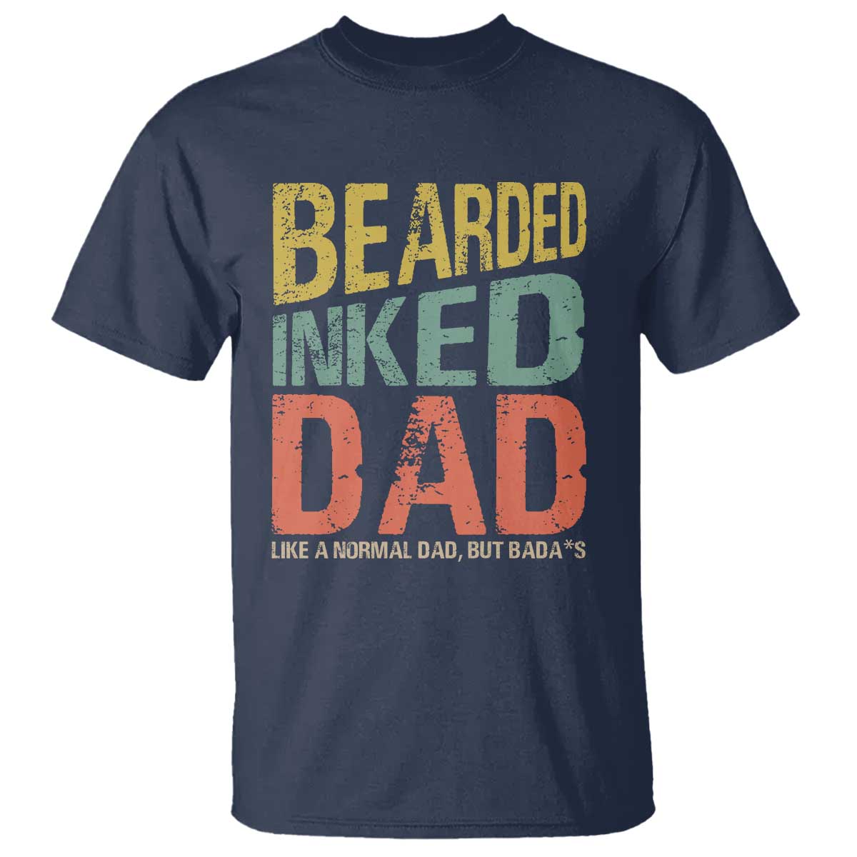 funny-bearded-inked-dad-like-a-normal-dad-but-badass-t-shirt-fathers-day
