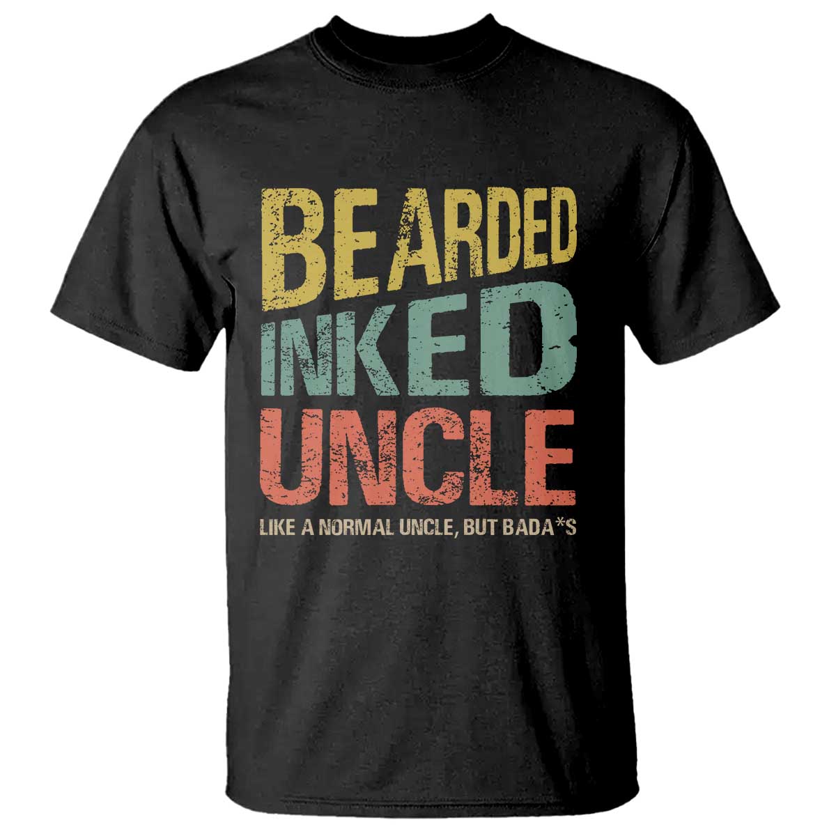 funny-bearded-inked-uncle-like-a-normal-uncle-but-badass-t-shirt-fathers-day