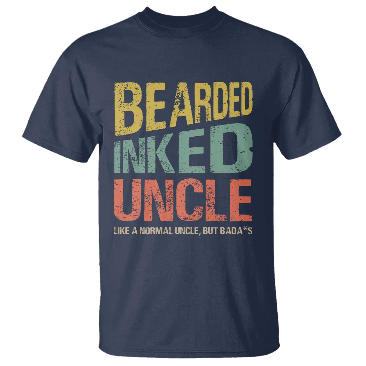 funny-bearded-inked-uncle-like-a-normal-uncle-but-badass-t-shirt-fathers-day