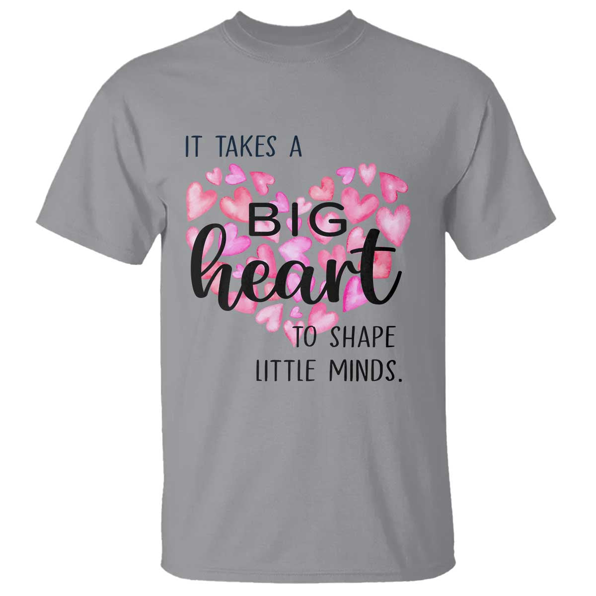 teachers-t-shirt-it-takes-a-big-heart-to-shape-little-minds-teacher-appreciation
