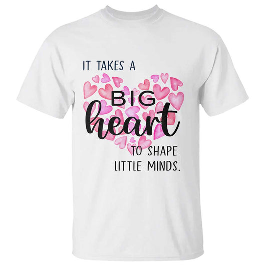 teachers-t-shirt-it-takes-a-big-heart-to-shape-little-minds-teacher-appreciation