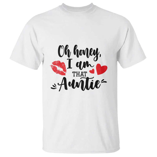 aunt-t-shirt-oh-honey-im-that-auntie-heart-lips