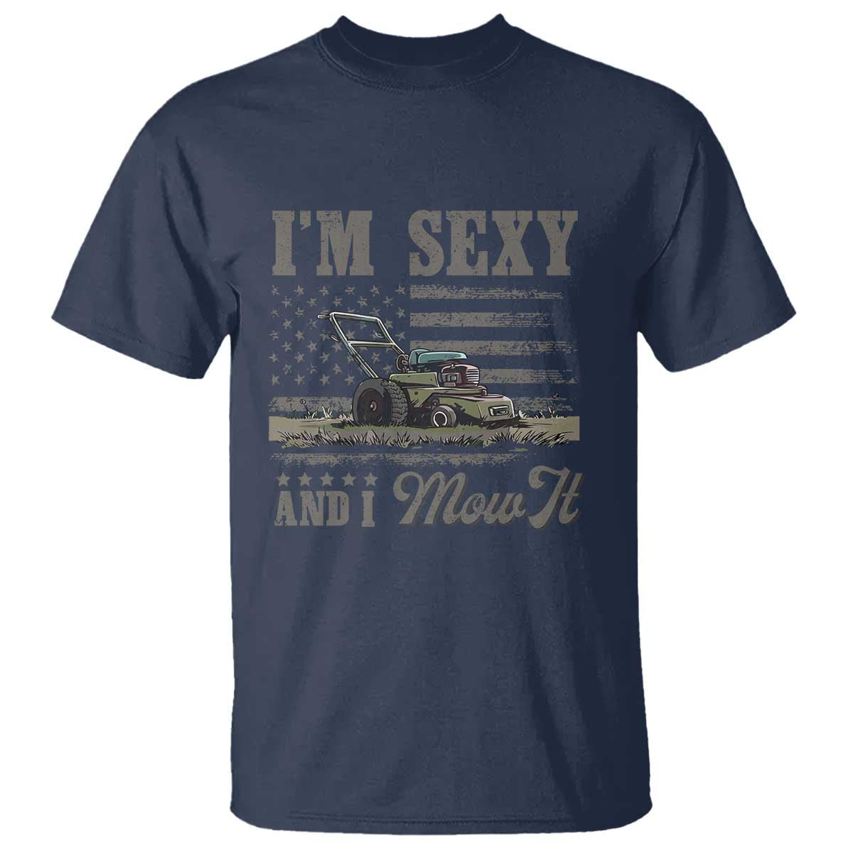 funny-i-am-sexy-and-i-mow-it-t-shirt-gardening-lawn-mower-american-flag-fathers-day