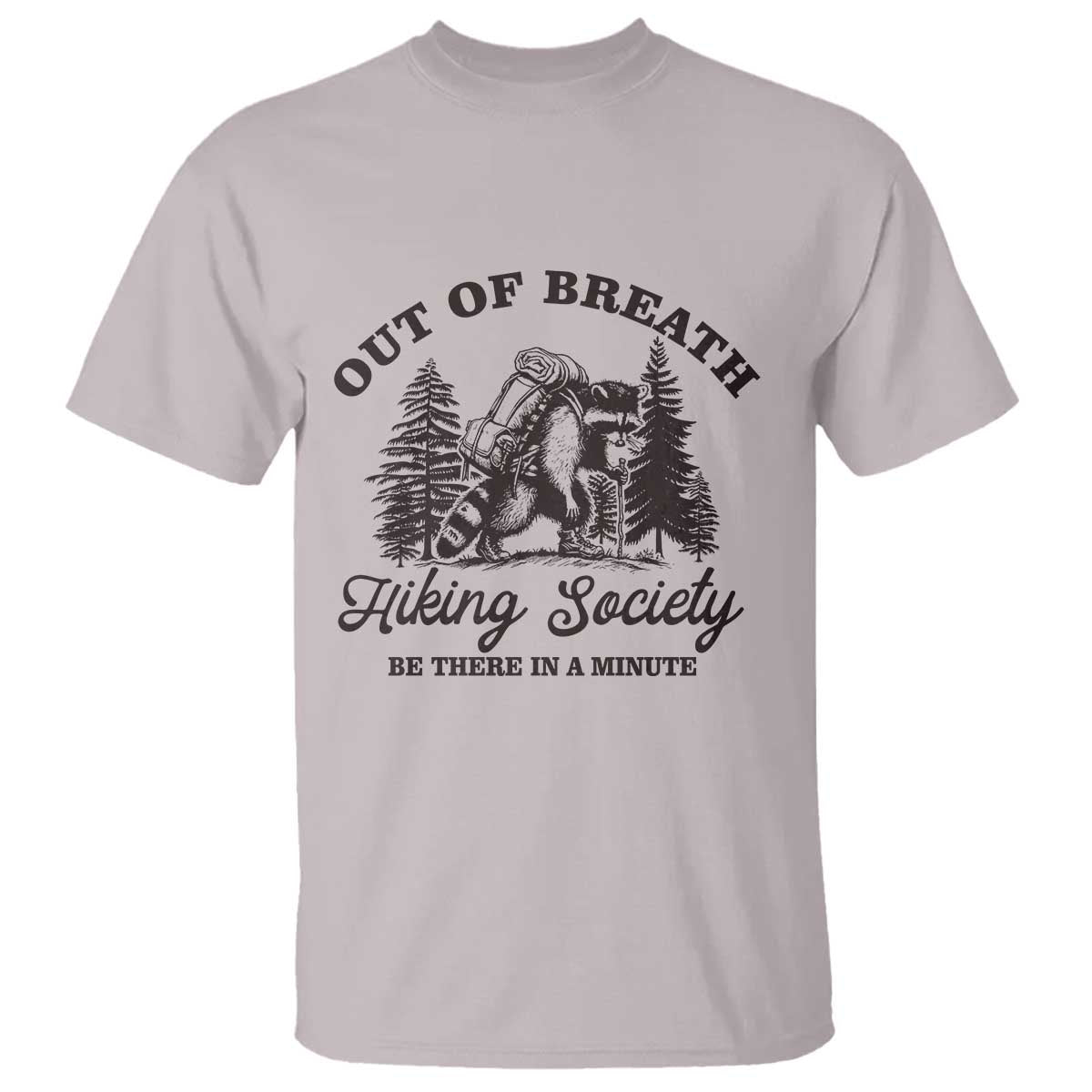 funny-raccoon-outdoor-mountain-hiker-t-shirt-out-of-breath-hiking-society-be-there-in-a-minute