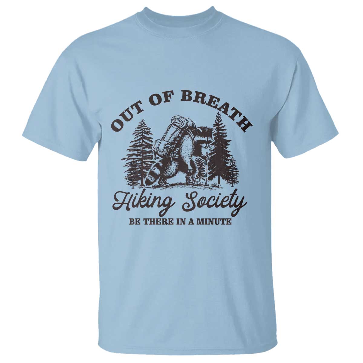 funny-raccoon-outdoor-mountain-hiker-t-shirt-out-of-breath-hiking-society-be-there-in-a-minute