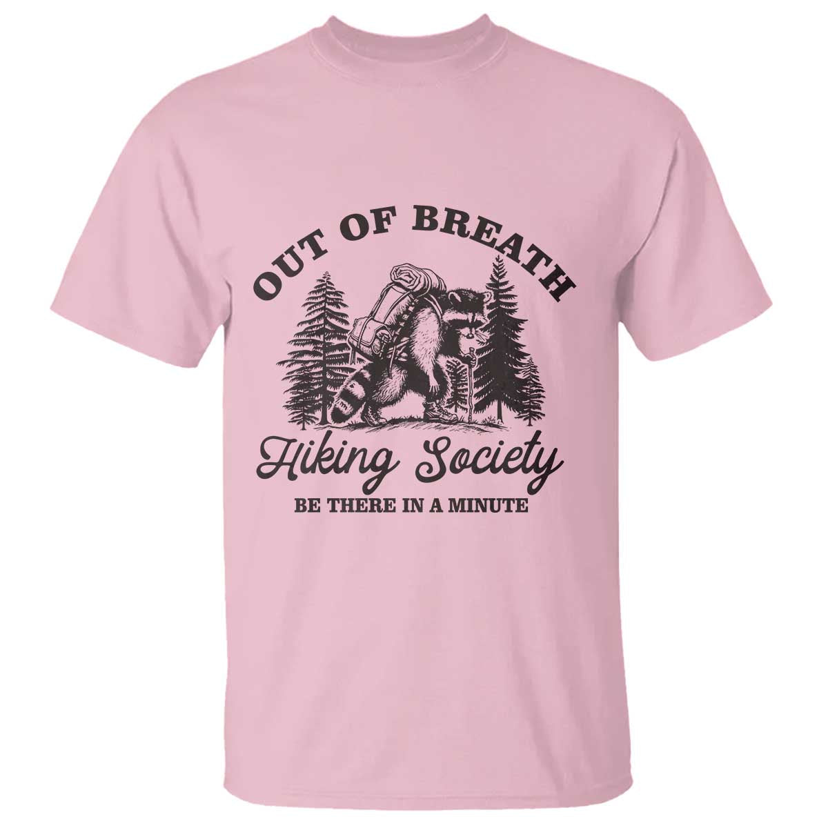 funny-raccoon-outdoor-mountain-hiker-t-shirt-out-of-breath-hiking-society-be-there-in-a-minute