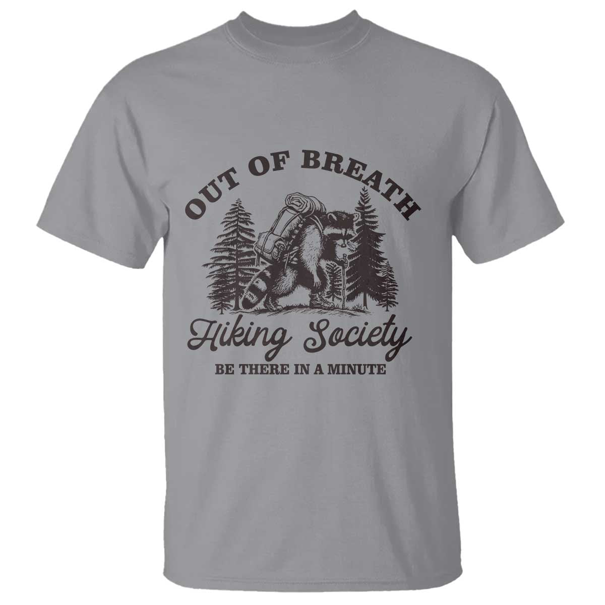 funny-raccoon-outdoor-mountain-hiker-t-shirt-out-of-breath-hiking-society-be-there-in-a-minute