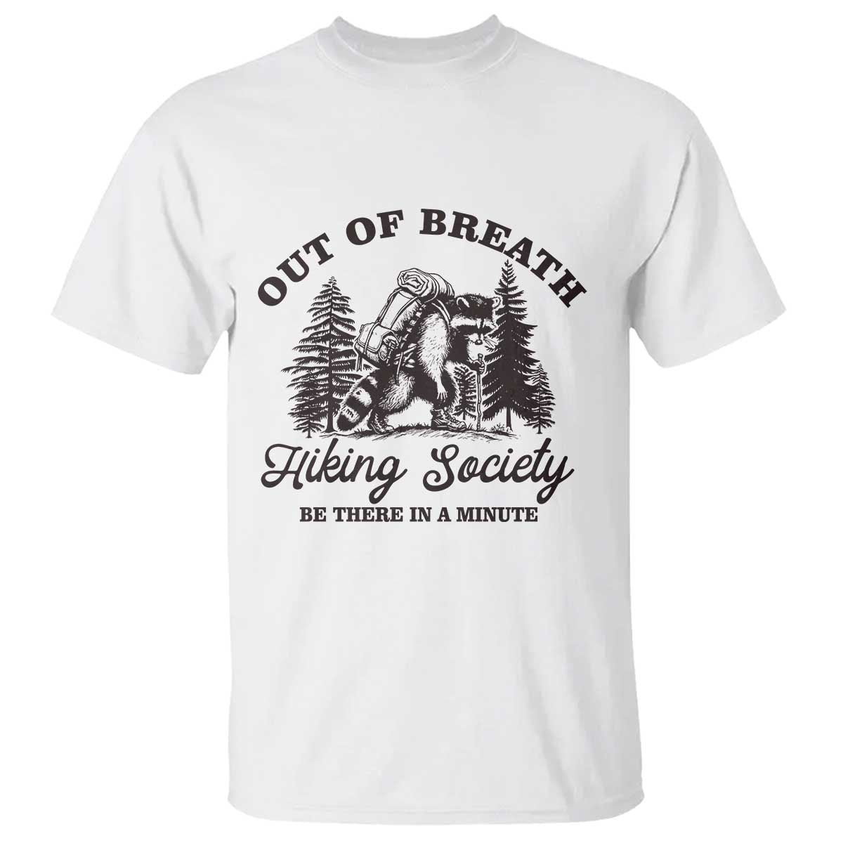 funny-raccoon-outdoor-mountain-hiker-t-shirt-out-of-breath-hiking-society-be-there-in-a-minute