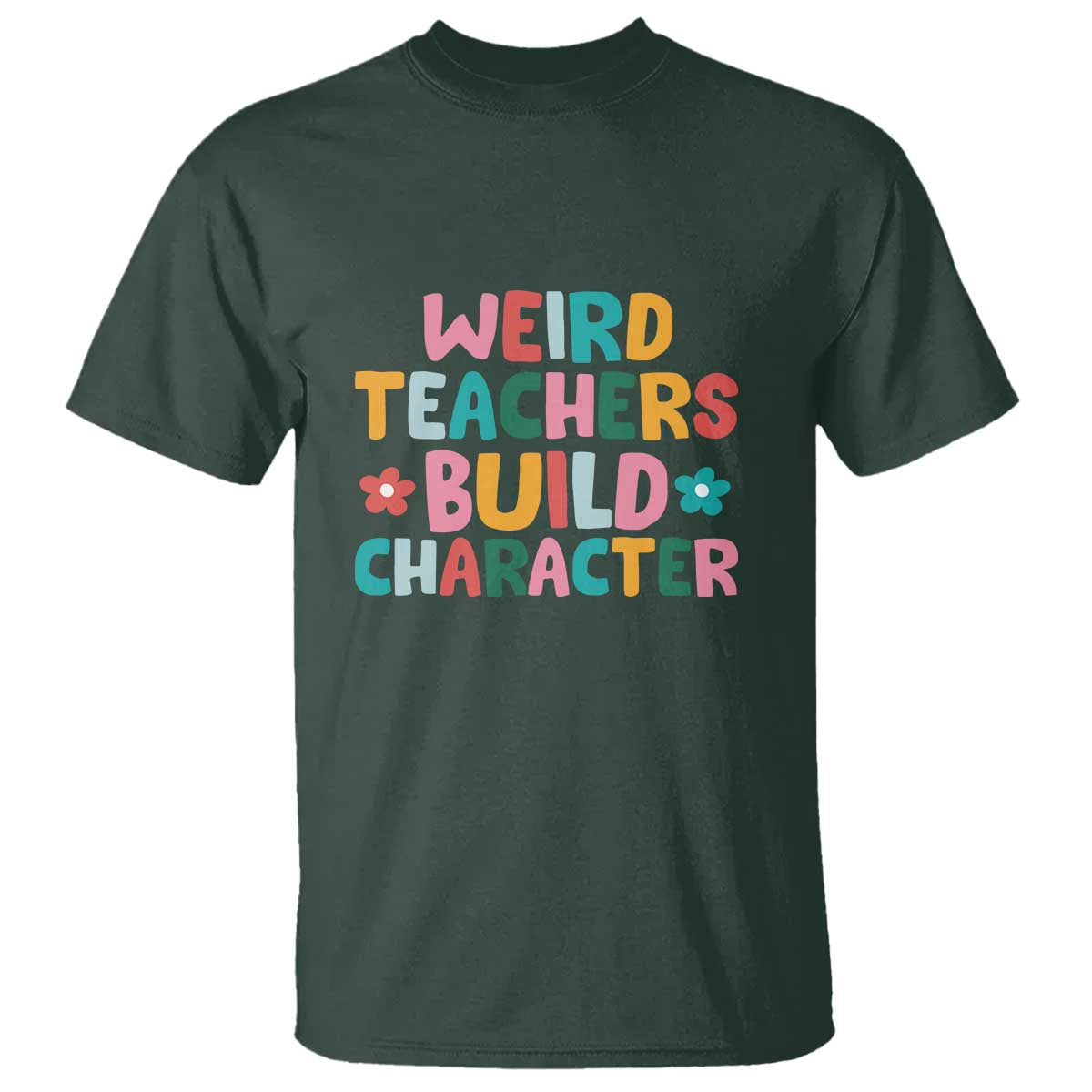 teachers-quote-t-shirt-weird-teacher-build-character-colorful-flowers