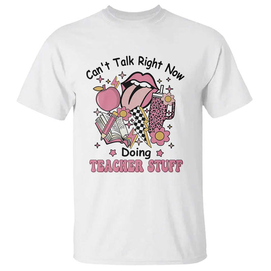 funny-teachers-t-shirt-cant-talk-right-now-doing-teacher-stuff-apple-pencil-book-flower
