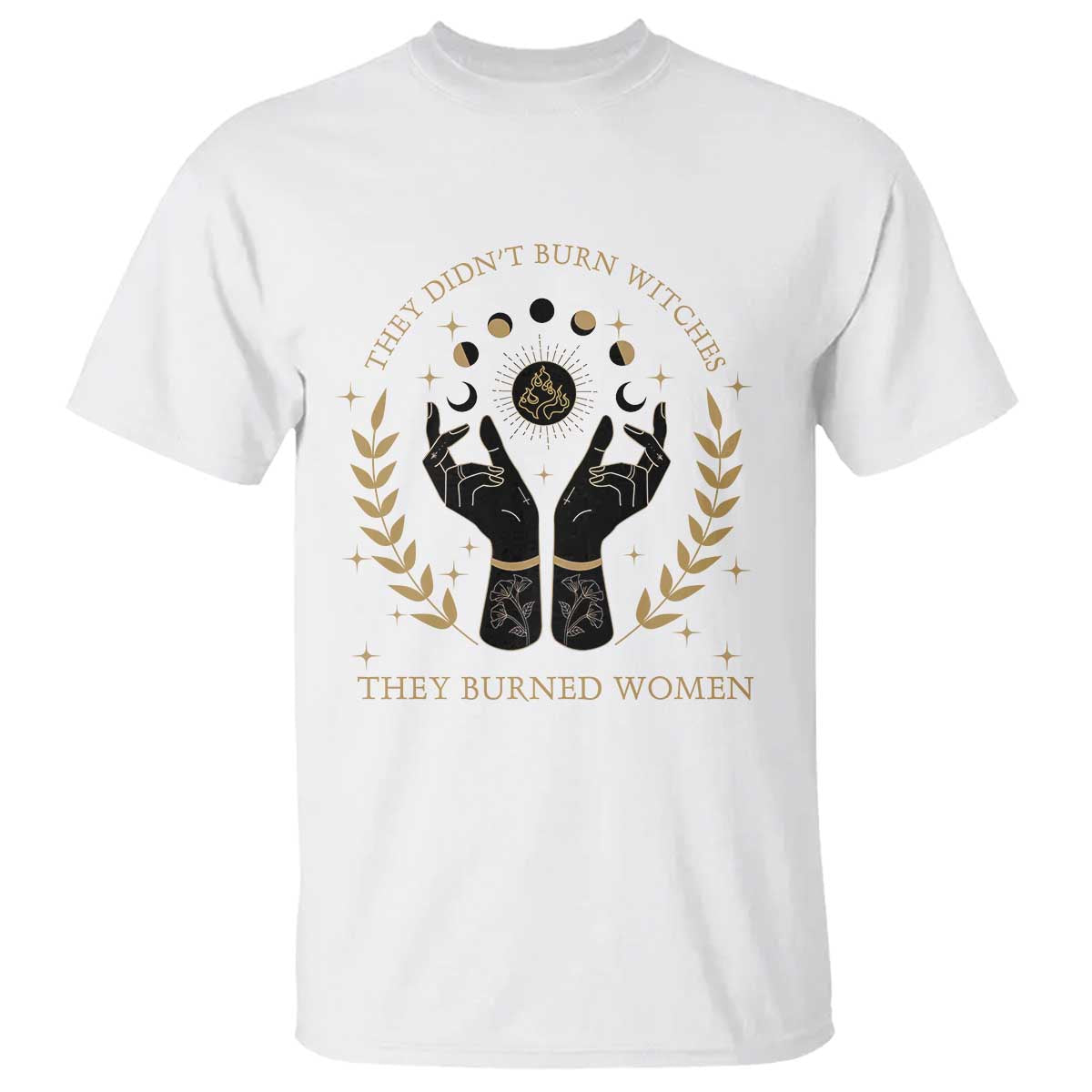 they-didnt-burn-witches-they-burned-women-t-shirt-feminist-witch-fire