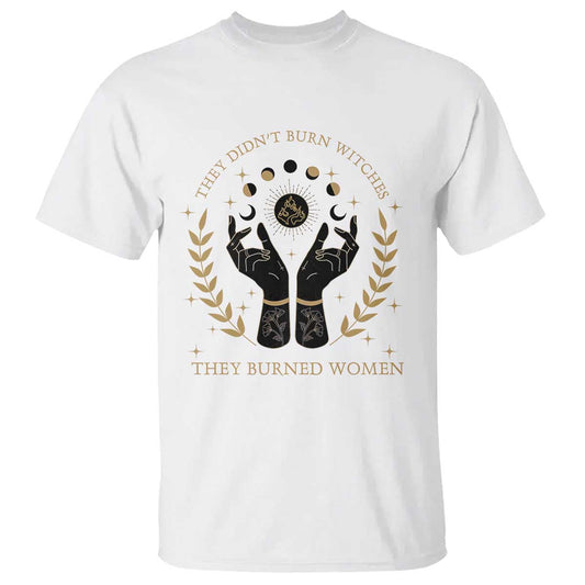 they-didnt-burn-witches-they-burned-women-t-shirt-feminist-witch-fire