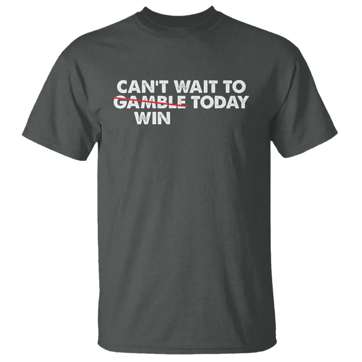funny-cant-wait-to-gamble-win-today-t-shirt-gambling-game