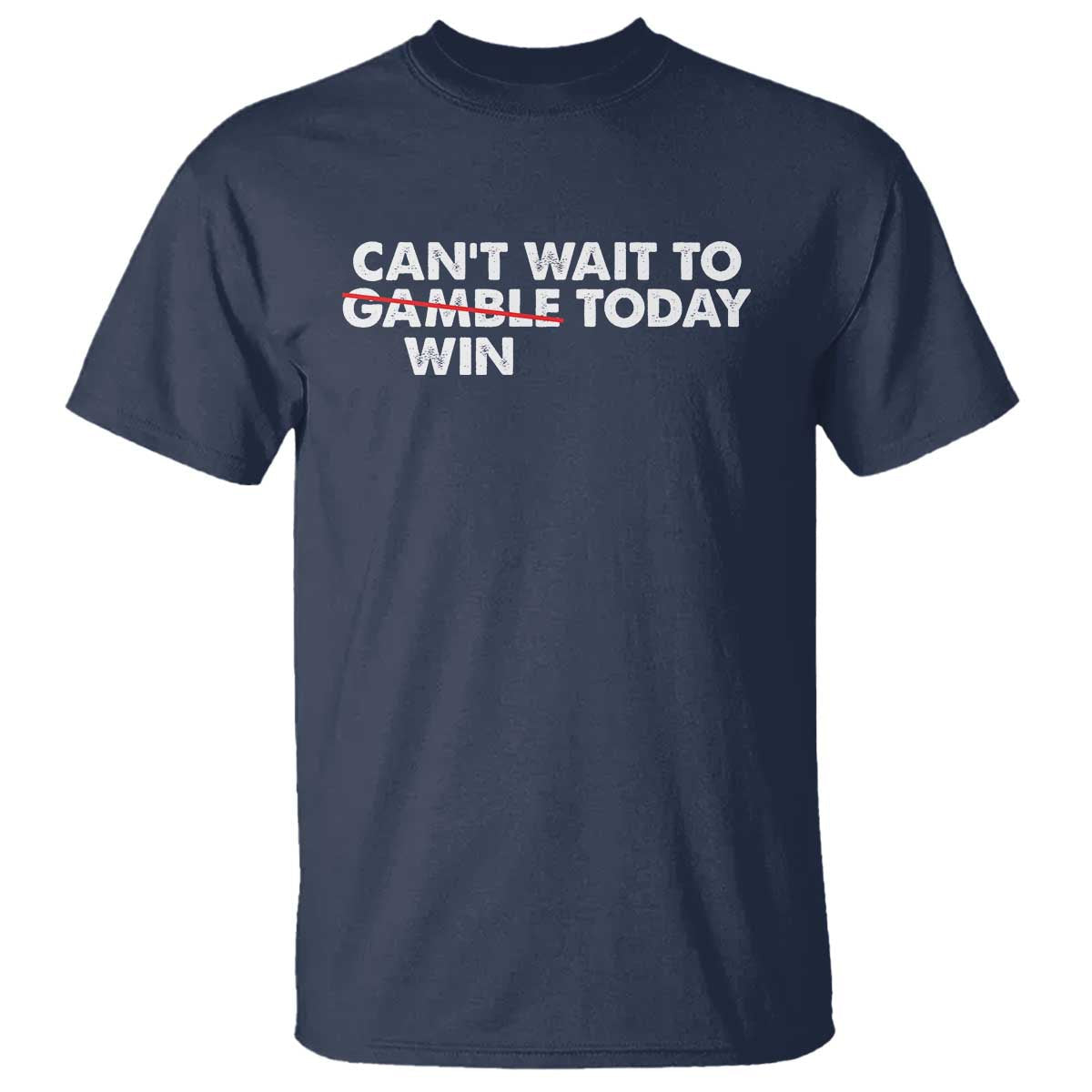 funny-cant-wait-to-gamble-win-today-t-shirt-gambling-game