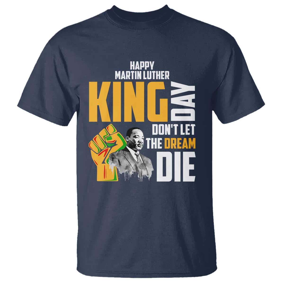 happy-mlk-day-dont-let-the-dream-die-t-shirt-martin-luther-king-black-history-month