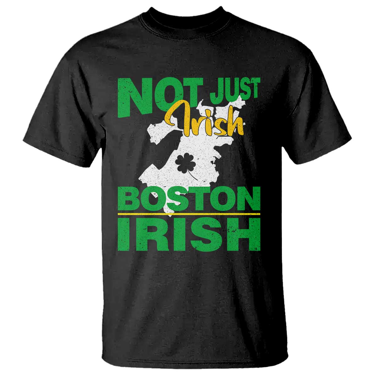 funny-boston-irish-t-shirt-not-just-irish-boston-irish-shamrock