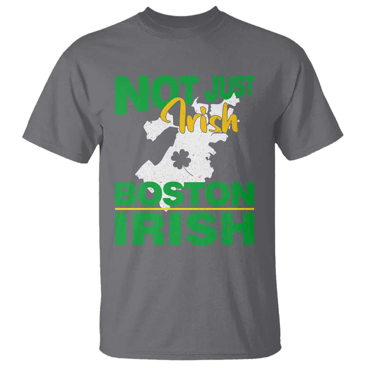 funny-boston-irish-t-shirt-not-just-irish-boston-irish-shamrock