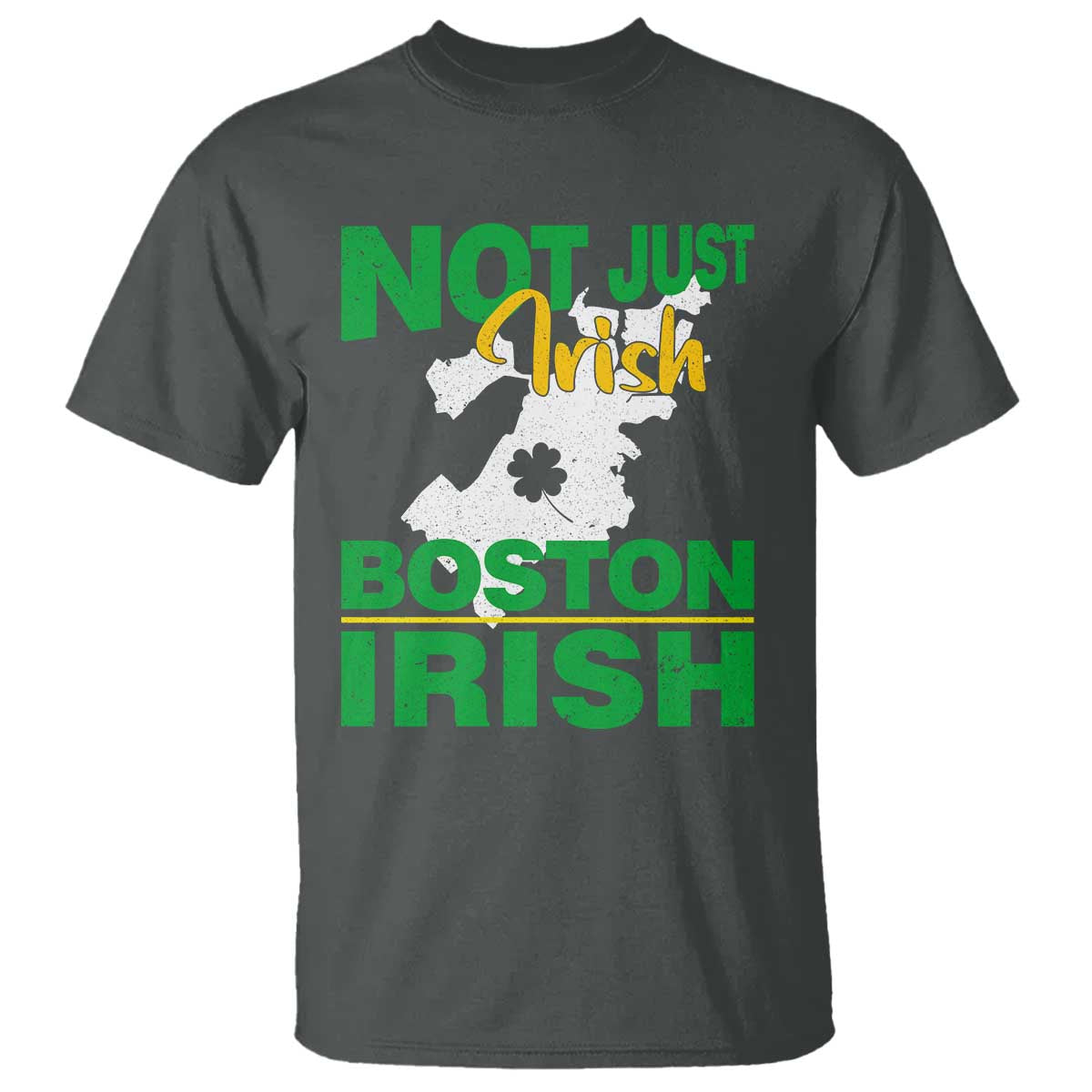 funny-boston-irish-t-shirt-not-just-irish-boston-irish-shamrock