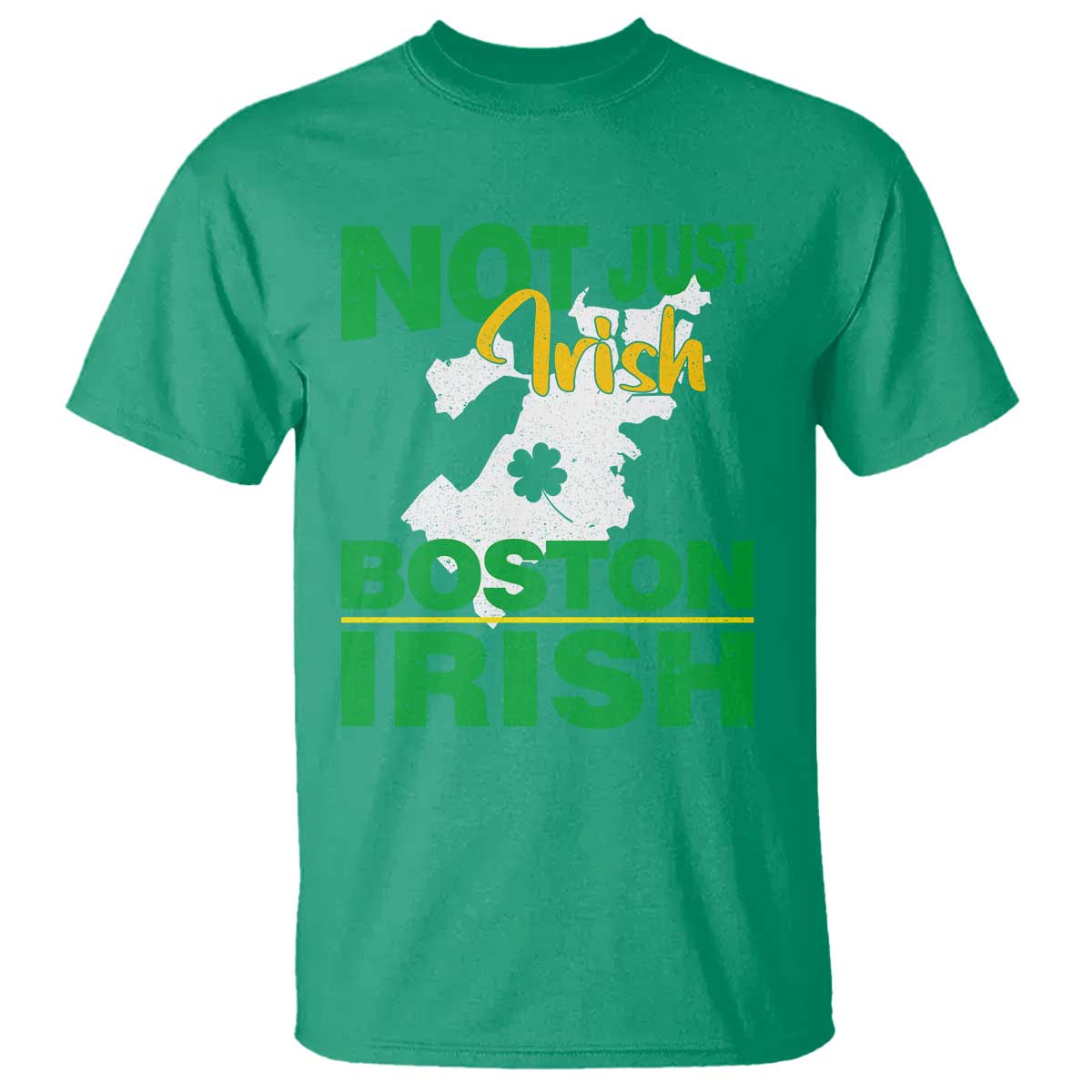 funny-boston-irish-t-shirt-not-just-irish-boston-irish-shamrock