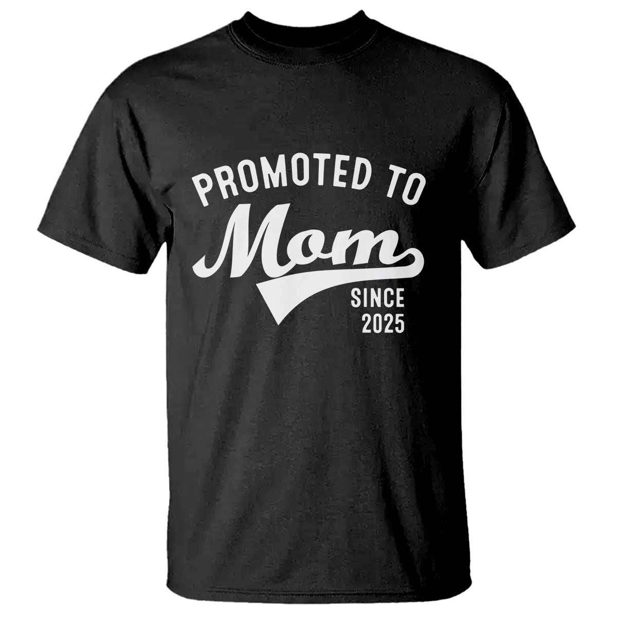 funny-new-mom-promoted-to-mom-since-2025-t-shirt-baby-announcement