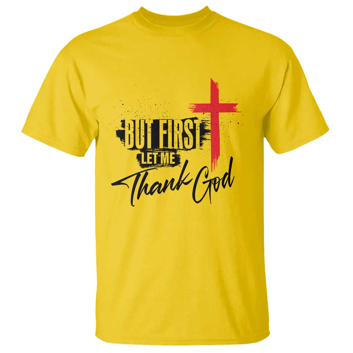 christian-faith-t-shirt-but-first-let-me-thank-god