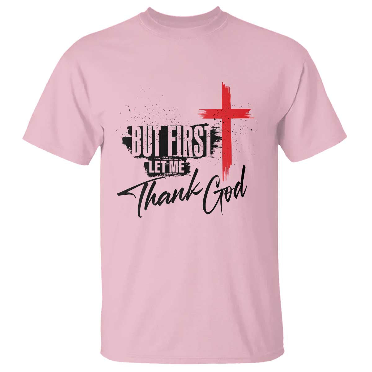 christian-faith-t-shirt-but-first-let-me-thank-god