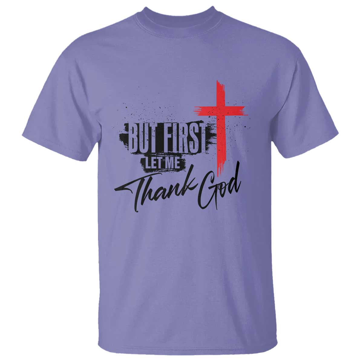 christian-faith-t-shirt-but-first-let-me-thank-god