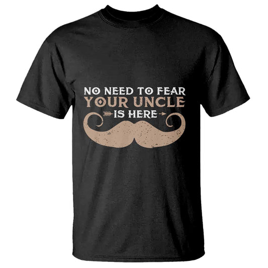 funny-uncle-t-shirt-no-need-to-fear-your-uncle-is-here