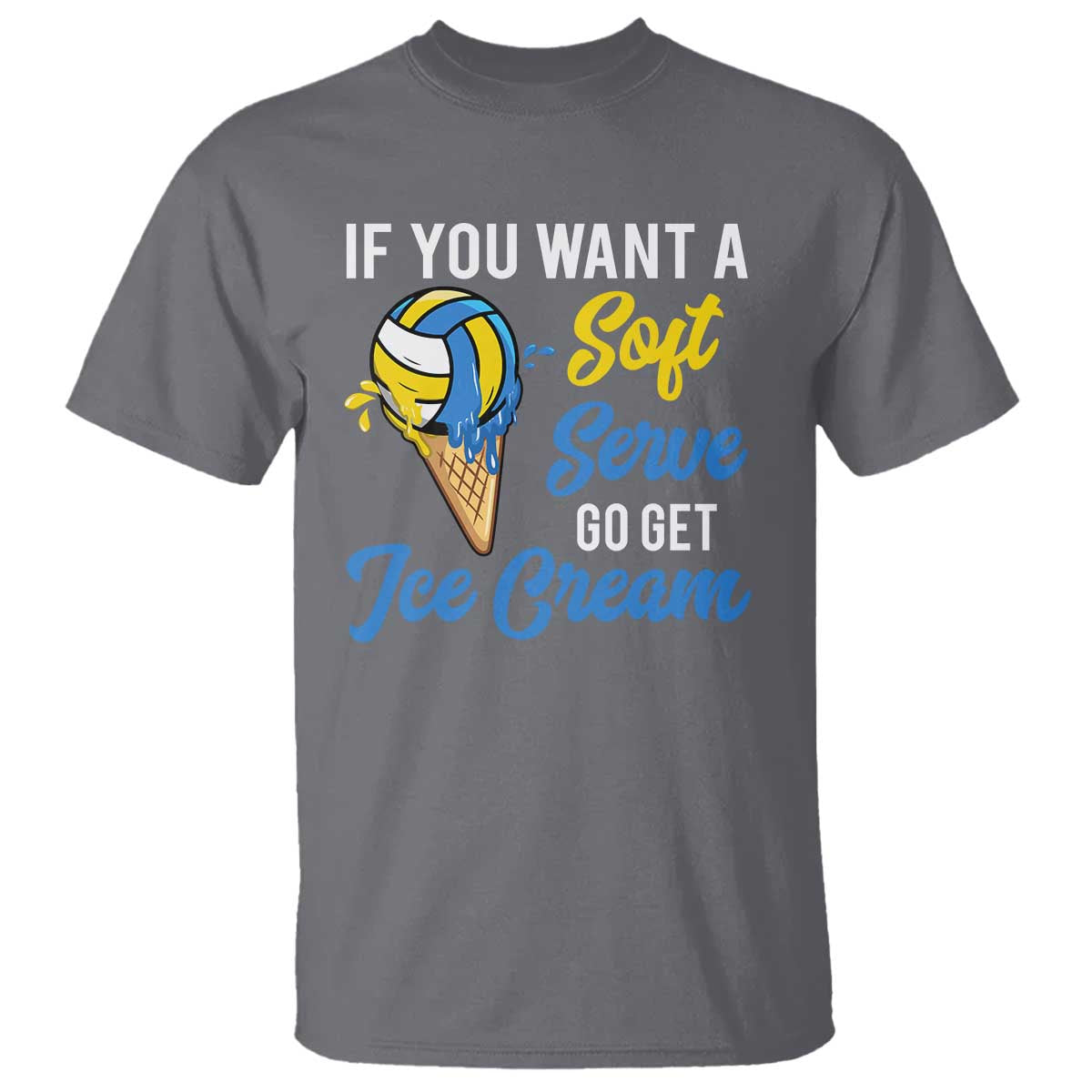 funny-volleyball-t-shirt-if-you-want-a-soft-serve-go-get-ice-cream