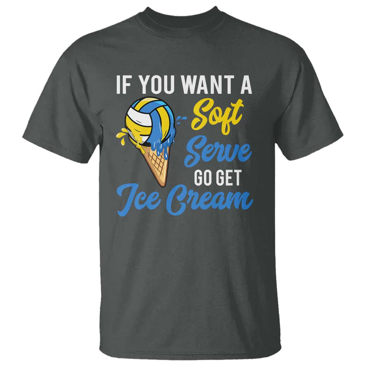 funny-volleyball-t-shirt-if-you-want-a-soft-serve-go-get-ice-cream