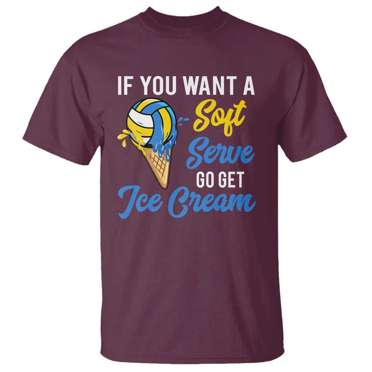 funny-volleyball-t-shirt-if-you-want-a-soft-serve-go-get-ice-cream