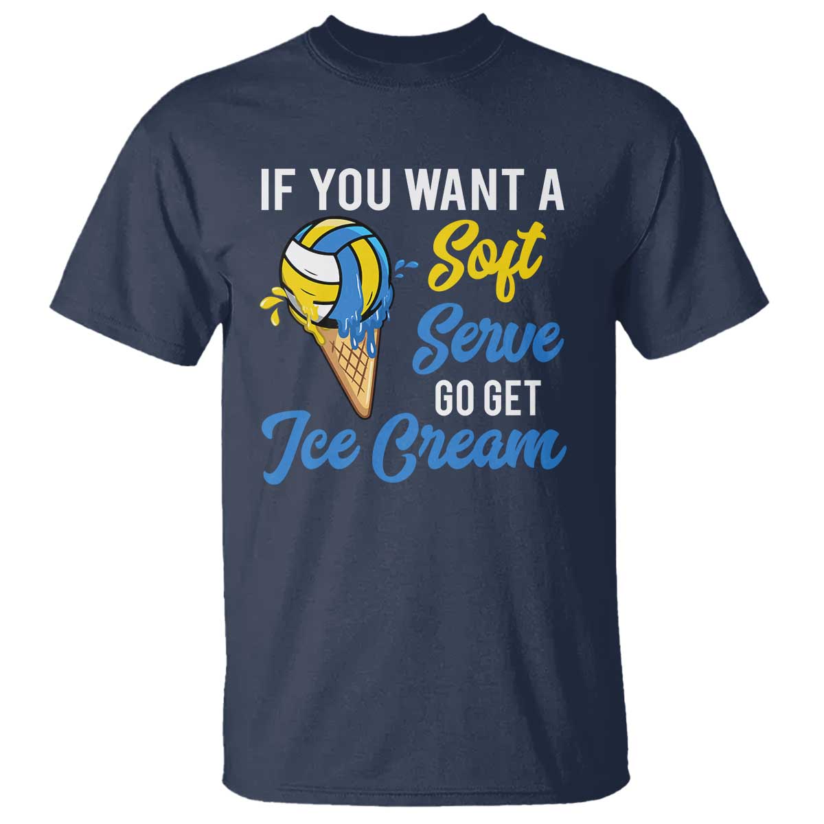 funny-volleyball-t-shirt-if-you-want-a-soft-serve-go-get-ice-cream