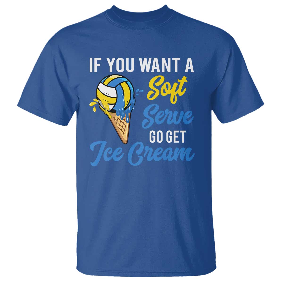 funny-volleyball-t-shirt-if-you-want-a-soft-serve-go-get-ice-cream